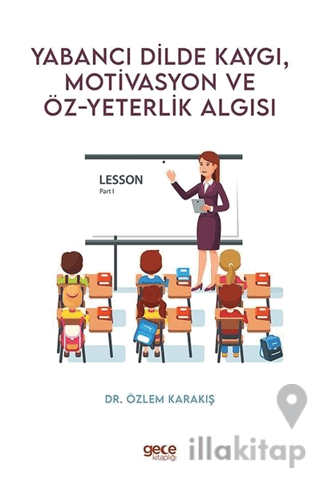 Yabancı Dilde Kaygı Motivasyon ve Öz - Yeterlik Algısı