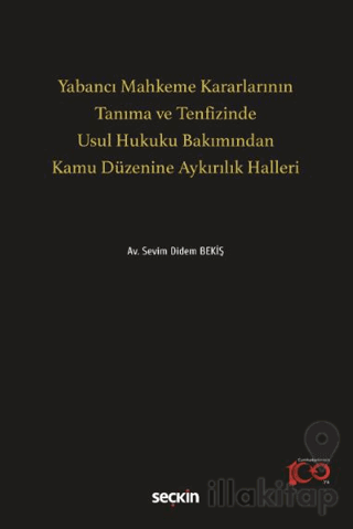 Yabancı Mahkeme Kararlarının Tanıma ve Tenfizinde Usul Hukuku Bakımından Kamu Düzenine Aykırılık Halleri