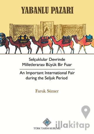 Yabanlu Pazarı Selçuklular Devrinde Milletlerarası Büyük Bir Fuar