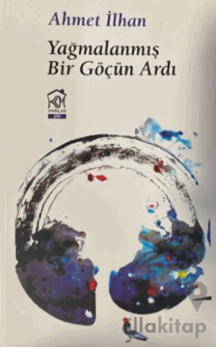 Yağmalanmış Bir Göçün Ardı