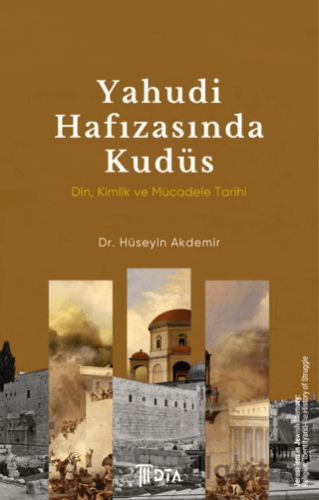 Yahudi Hafızasında Kudüs: Din, Kimlik ve Mücadele Tarihi