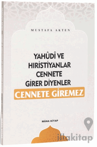 Yahudi ve Hıristiyanlar Cennete Girer Diyenler Cennete Giremez