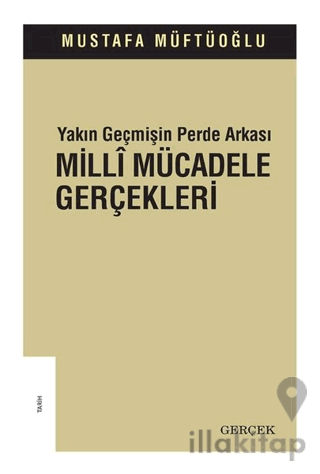Yakın Geçmişin Perde Arkası - Milli Mücadele Gerçekleri