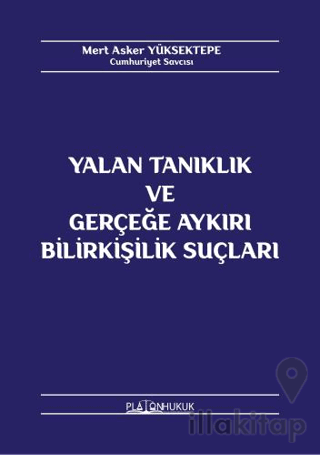 Yalan Tanıklık ve Gerçeğe Aykırı Bilirkişilik Suçları