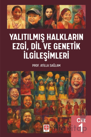 Yalıtılmış Halkların Ezgi, Dil ve Genetik İlgileşimleri Cilt 1