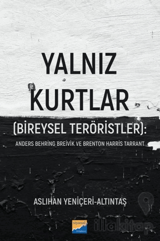Yalnız Kurtlar (Bireysel Teröristler): Anders Behring Breivik ve Brenton Harris Tarrant