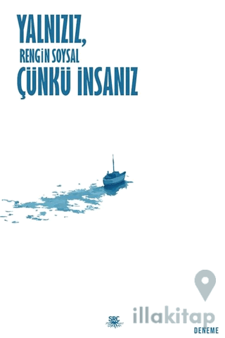 Yalnızız, Çünkü İnsanız