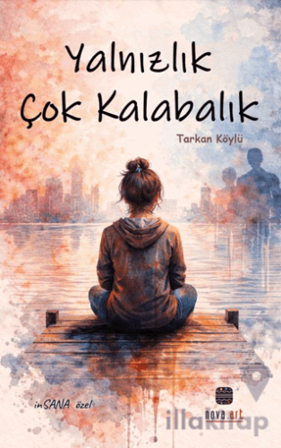 Yalnızlık Çok Kalabalık