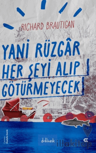 Yani Rüzgâr Her Şeyi Alıp Götürmeyecek