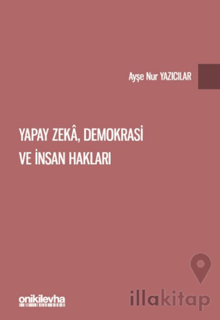 Yapay Zeka, Demokrasi ve İnsan Hakları