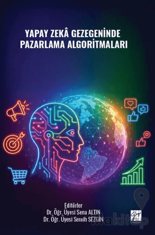Yapay Zekâ Gezegeninde Pazarlama Algoritmaları