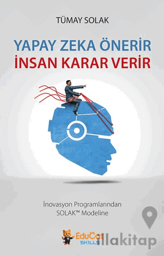 Yapay Zeka Önerir İnsan Karar Verir