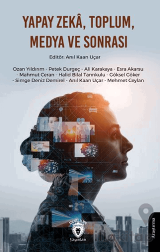 Yapay Zekâ, Toplum, Medya ve Sonrası