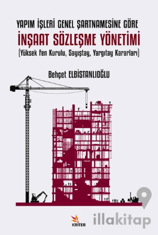 Yapım İşleri Genel Şartnamesine Göre İnşaat Sözleşme Yönetimi Yüksek Fen Kurulu, Sayıştay, Yargıtay Kararları