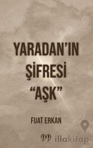 Yaradan’ın Şifresi “Aşk”