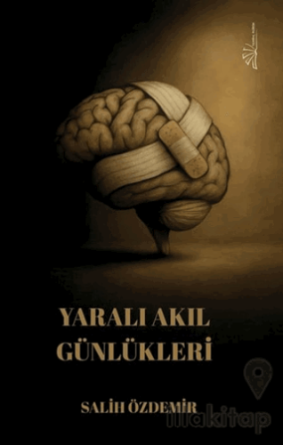 Yaralı Akıl Günlükleri