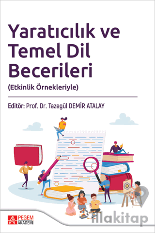 Yaratıcılık ve Temel Dil Becerileri (Etkinlik Örnekleriyle)