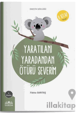 Yaratılanı Yaratandan Ötürü Severim (Enes'in Gözlüğü 8 - Sevgi)