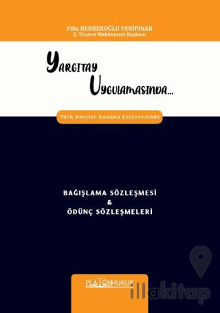 Yargıtay Uygulamasında Türk Borçlar Kanunu Çerçevesinde Bağışlama Sözleşmesi & Ödünç Sözleşmeleri