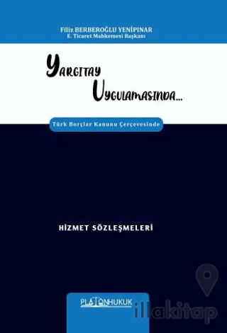 Yargıtay Uygulamasında Türk Borçlar Kanunu Çerçevesinde Hizmet Sözleşmeleri