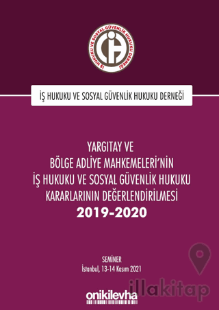 Yargıtay ve Bölge Adliye Mahkemeleri'nin İş Hukuku ve Sosyal Güvenlik Hukuku Kararlarının Değerlendirilmesi Semineri 2019-2020