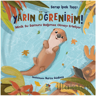 Yarın Öğrenirim! - Minik Su Samuru Bağımsız Olmayı Erteliyor