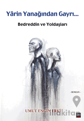 Yarin Yanağından Gayri - Bedreddin ve Yoldaşları