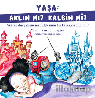 Yaşa: Aklım Mı? Kalbim Mi?