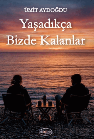 Yaşadıkça Bizde Kalanlar