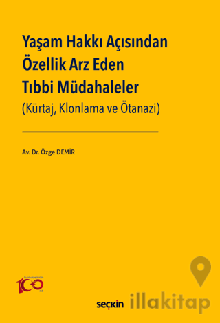 Yaşam Hakkı Açısından Özellik Arz Eden Tıbbi Müdahaleler