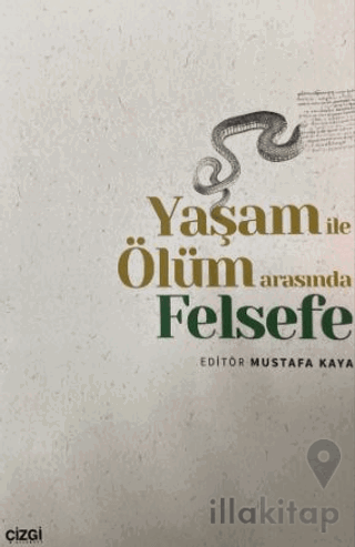 Yaşam ile Ölüm Arasında Felsefe