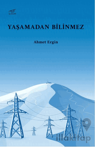 Yaşamadan Bilinmez