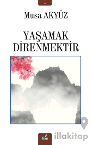 Yaşamak Direnmektir