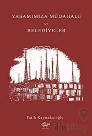 Yaşantımıza Müdahale ve Belediyeler