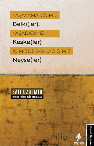 Yaşayamadığımız Belki(ler), Yaşadığımız Keşke(ler) İçimizde Sakladığımız Neyse(ler)