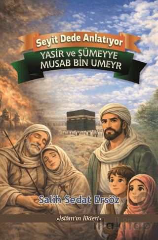 Yasir ve Sümeyye - Musab bin Umeyr
