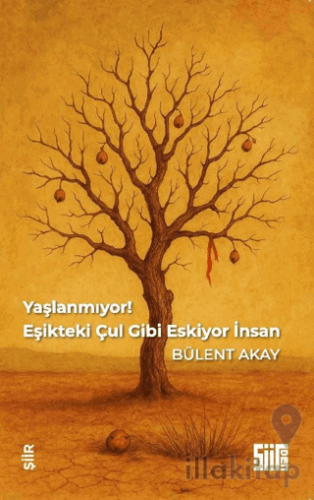 Yaşlanmıyor, Eşikteki Çul Gibi Eskiyor İnsan