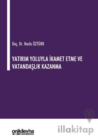 Yatırım Yoluyla İkamet Etme ve Vatandaşlık Kazanma