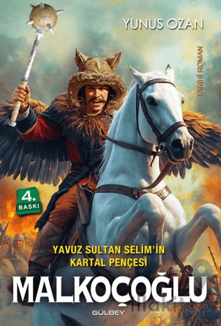 Yavuz Sultan Selim'in Kartal Pençesi Malkoçoğlu