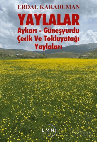 Yaylalar - Aykarı-Güneşyurdu-Çeçik ve Tokluyatağı Yaylaları