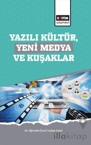 Yazılı Kültür,Yeni Medya ve Kuşaklar