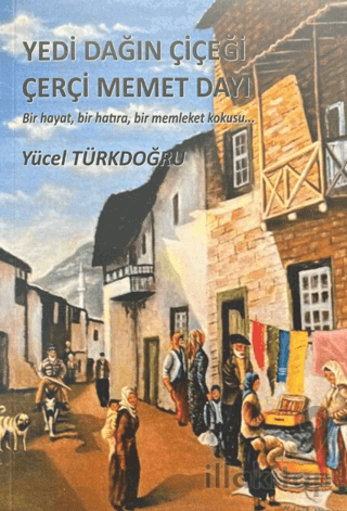 Yedi Dağın Çiçeği Çerçi Memet Dayı