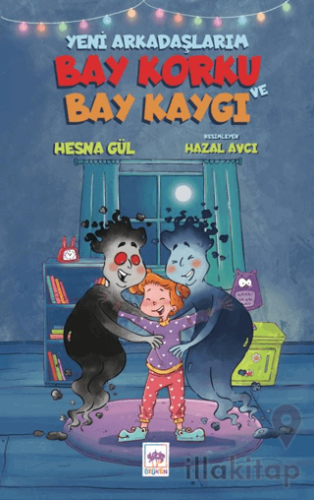 Yeni Arkadaşlarım Bay Korku ve Bay Kaygı