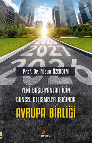 Yeni Başlayanlar İçin Güncel Gelişmeler Işığında Avrupa Birliği