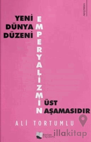 Yeni Dünya Düzeni Emperyalizmin Üst Aşamasıdır