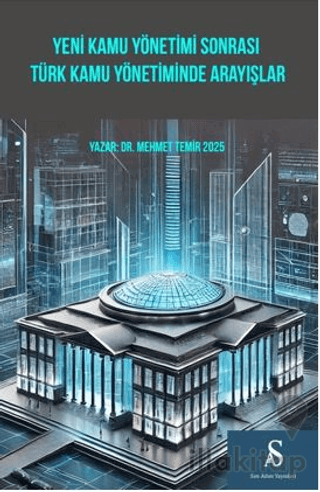 Yeni Kamu yönetimi Sonrası Türk Kamu Yönetiminde Arayışlar