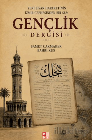 Yeni Lisan Hareketinin İzmir Cephesinden Bir Ses: Gençlik Dergisi