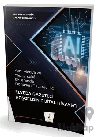 Yeni Medya ve Yapay Zeka Ekseninde Dönüşen Gazetecilik: Elveda Gazetec