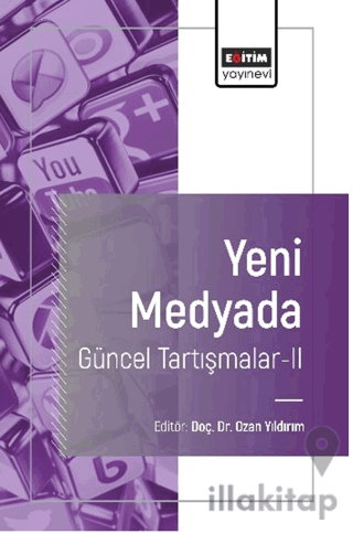 Yeni Medyada Güncel Tartışmalar-II