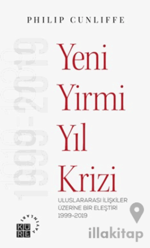 Yeni Yirmi Yıl Krizi - Uluslararası İlişkiler Üzerine Bir Eleştiri 1999-2019